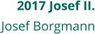 2017 Josef II. Josef Borgmann