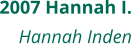 2007 Hannah I. Hannah Inden