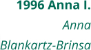 1996 Anna I. Anna Blankartz-Brinsa