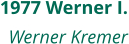 1977 Werner I. Werner Kremer
