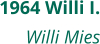 1964 Willi I. Willi Mies
